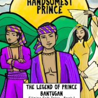 Book cover titled &ldquo;The Handsomest Prince: The Legend of Prince Bantugan &ndash; Filipino Folktales, Book 1&rdquo;, featuring an illustrated portrait of Prince Bantugan in regal attire with traditional Filipino design elements.